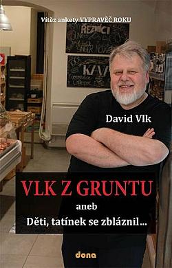 Vlk z Gruntu aneb Děti, tatínek se zbláznil...