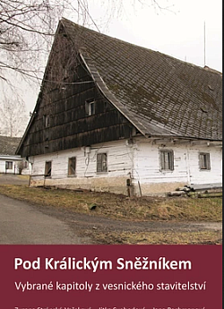 Pod Králickým Sněžníkem: Vybrané kapitoly z vesnického stavitelství