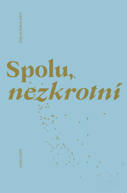 Spolu, nezkrotní: Eseje ze živého světa