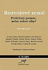 Rozvojové země: Potřebují pomoc, nebo volné trhy?