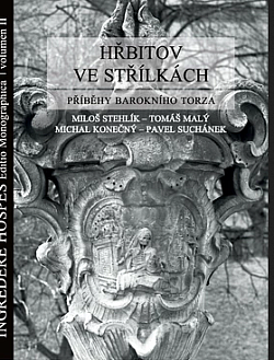 Hřbitov ve Střílkách. Příběhy barokního torza