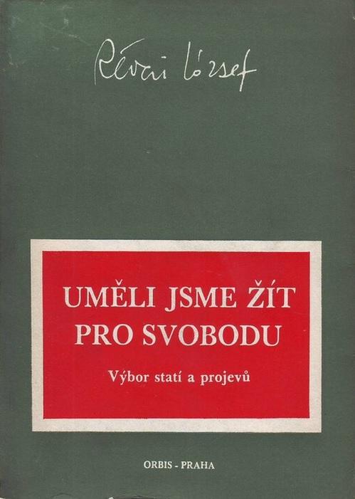 Uměli jsme žít pro svobodu: Výbor statí a projevů