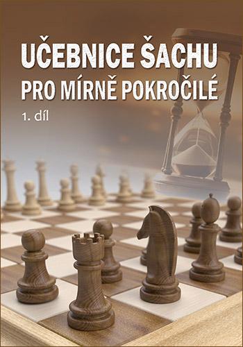 Učebnice šachu pro mírně pokročilé. 1. díl