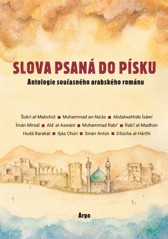 Slova psaná do písku: Antologie současného arabského románu na počest Františka Ondráše