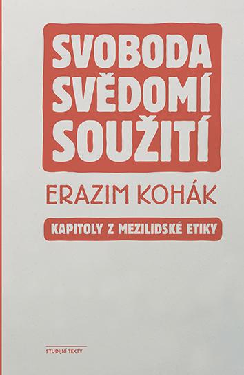 Svoboda, svědomí, soužití: Kapitoly z mezilidské etiky