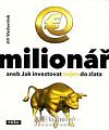 E-milionář aneb Jak investovat nejen do zlata