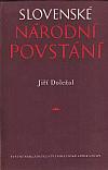 Slovenské národní povstání: Příspěvek k jeho vzniku a průběhu