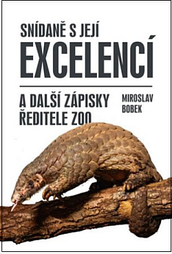 Snídaně s Její Excelencí a další zápisky ředitele zoo