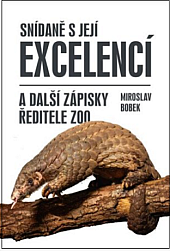 Snídaně s Její Excelencí a další zápisky ředitele zoo