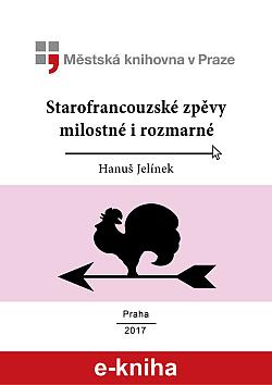 Starofrancouzské zpěvy milostné i rozmarné