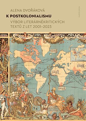 K postkolonialismu: Výbor literárněkritických textů z let 2001–2023