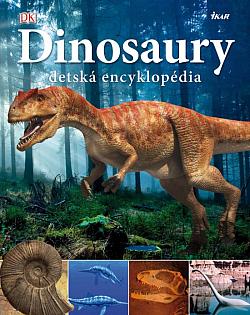 Dinosaury - Detská encyklopédia