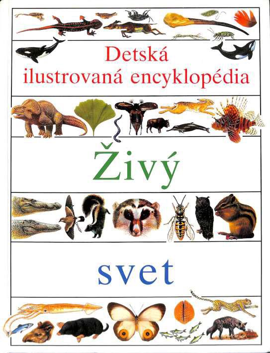 Živý svet - Detská ilustrovaná encyklopédia