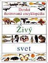 Živý svet - Detská ilustrovaná encyklopédia