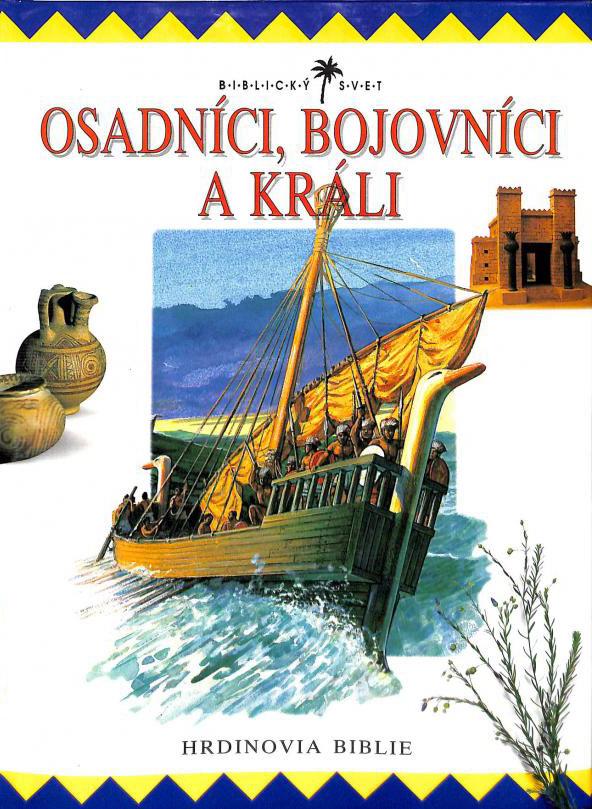 Osadníci, bojovníci a králi - Hrdinovia Biblie