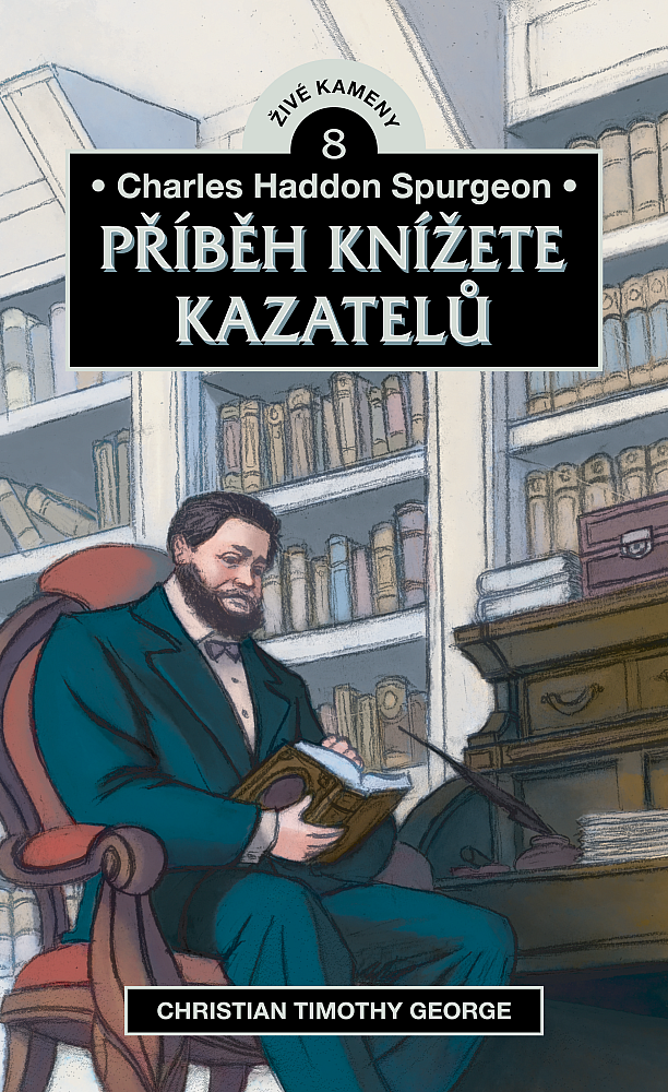 Charles Haddon Spurgeon: Příběh knížete kazatelů