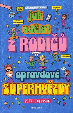 Jak udělat z rodičů opravdové superhvězdy