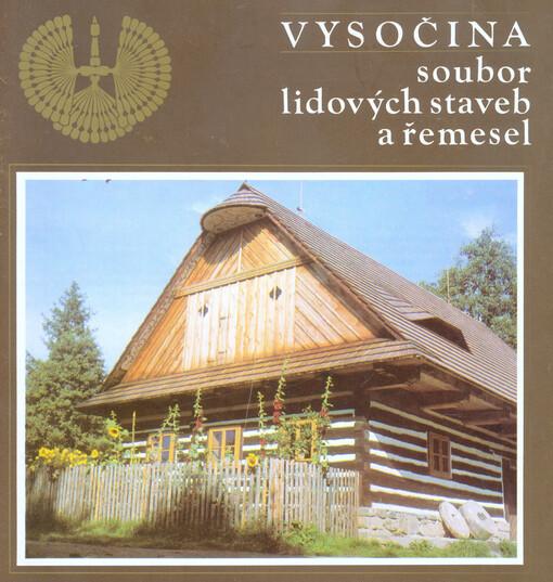 Vysočina - soubor lidových staveb a řemesel