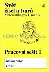 Svět čísel a tvarů - Matematika pro 1. ročník ZŠ - Pracovní sešit 1