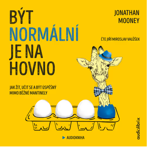 Být normální je na hovno: Jak žít, učit se a být úspěšný mimo běžné mantinely