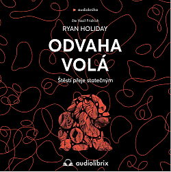 Odvaha volá: Šťastie stojí na strane odvážnych