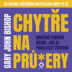 Chytře na prů*ery