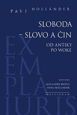 Sloboda – slovo a čin: Od antiky po woke