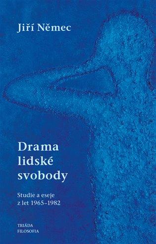 Drama lidské svobody: Studie a eseje z let 1965–1982