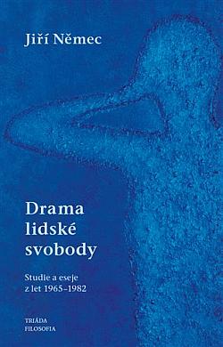 Drama lidské svobody: Studie a eseje z let 1965–1982