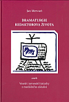 Dramaturgie redaktorova života aneb Veselé i neveselé historky z mediálního zákulisí