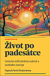 Život po padesátce: Cesta ke stáří plnému radosti a osobního rozvoje