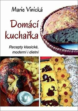 Domácí kuchařka: Recepty klasické, moderní i dietní