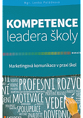 Kompetence leadera školy: Marketingová komunikace v praxi škol