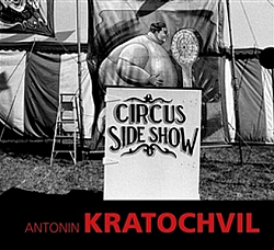 Antonin Kratochvil: Circus Sideshow