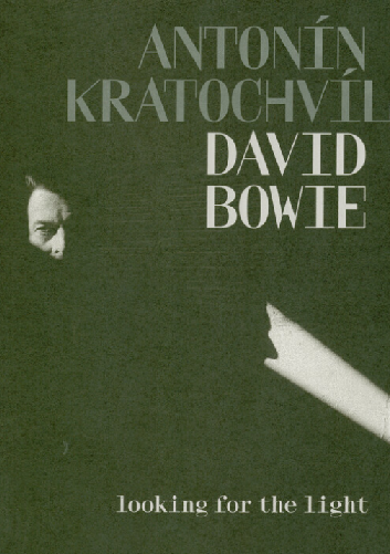 Antonín Kratochvíl: Looking for the light with Dawid Bowie