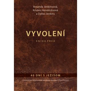 Vyvolení - 40 dní s Ježišom (kniha prvá)