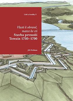 Vlasti k obraně, matce ke cti: stavba pevnosti Terezín 1780-1790