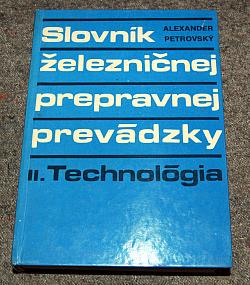 Slovník železničnej prepravnej prevádzky. II., Technológia