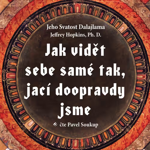 Jak vidět sebe samé tak, jací doopravdy jsme