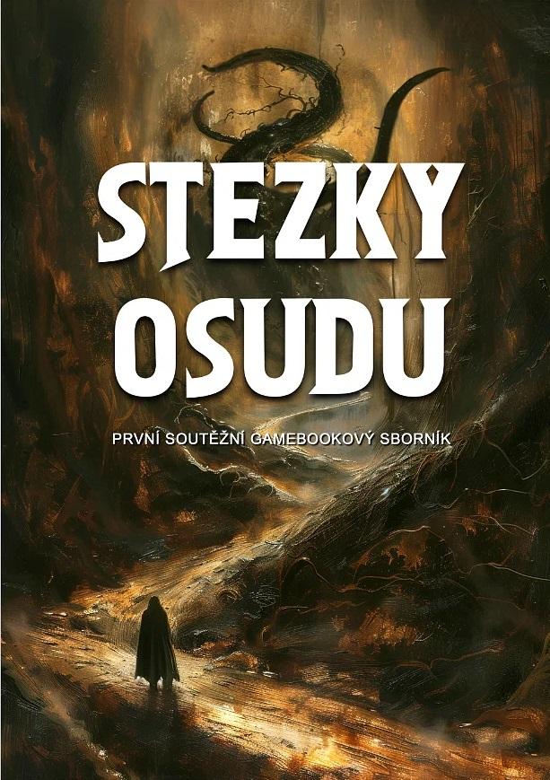 Stezky osudu: První soutěžní gamebookový sborník