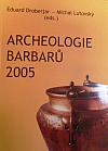 Archeologie barbarů 2005