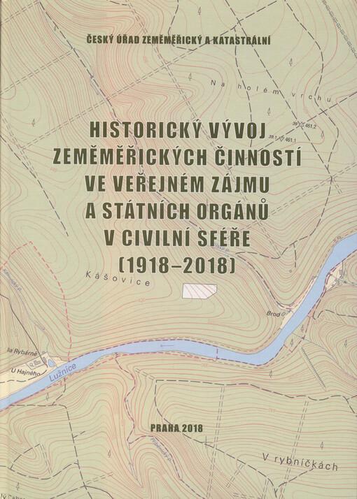 Historický vývoj zeměměřických činností ve veřejném zájmu a státních orgánů v civilní sféře (1918-2018)