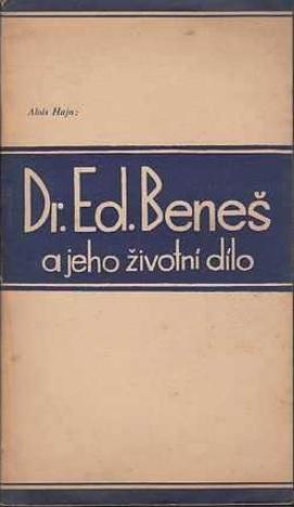 Dr. Edvard Beneš a jeho životní dílo