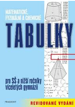 Matematické, fyzikální a chemické tabulky pro SŠ a nižší ročníky víceletých gymnázií