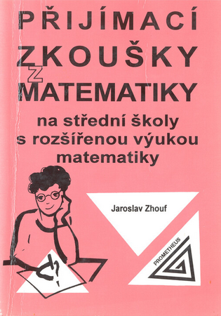 Přijímací zkoušky z matematiky na střední školy s rozšířenou výukou matematiky