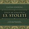 Život ve staletích: 13. století