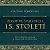 Život ve staletích: 15. století