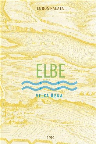 Elbe: Velká řeka