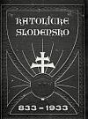 Katolícke Slovensko: 833–1933