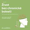 Život bez chronické bolesti: Jak vystoupit z jejího začarovaného kruhu